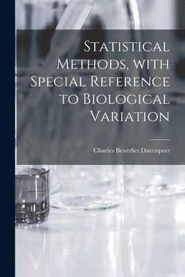 Statistical Methods, With Special Reference to Biological Variation by Davenport, Charles Benedict 1866-1944