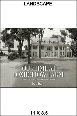 Our Time at Foxhollow Farm: A Hudson Valley Family Remembered by Byars, David