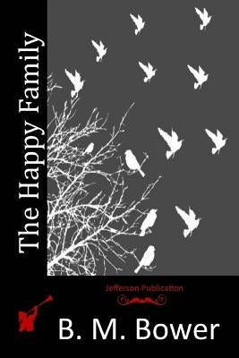 The Happy Family by Bower, B. M.