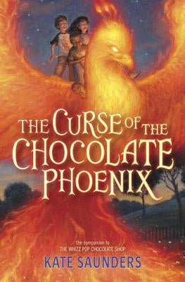 The Curse of the Chocolate Phoenix by Saunders, Kate