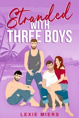 Stranded with Three Boys by Miers, Lexie