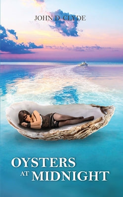 Oysters At Midnight by Clyde, John D.