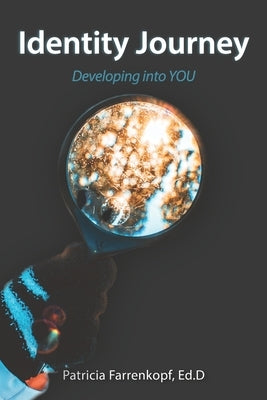Identity Journey: Developing into YOU by Farrenkopf, Patricia