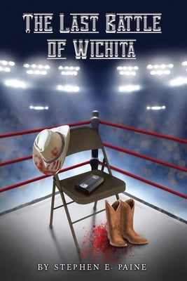 The Last Battle of Wichita by Paine, Stephen E.
