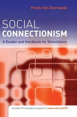Social Connectionism: A Reader and Handbook for Simulations by Van Overwalle, Frank