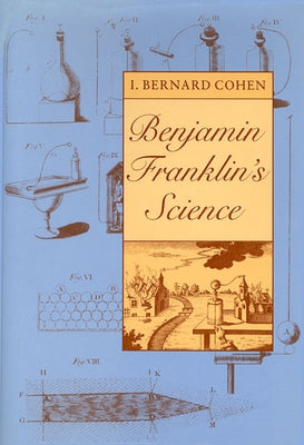 Benjamin Franklin's Science by Cohen, I. Bernard