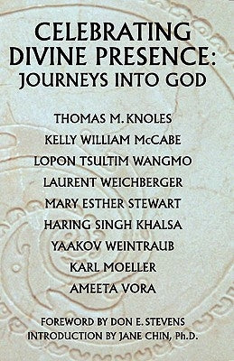 Celebrating Divine Presence: Journeys Into God by Laurent, C. Weichberger
