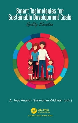 Smart Technologies for Sustainable Development Goals: Quality Education by Anand, A. Jose