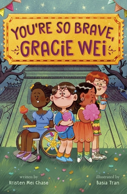 Gracie Wei #3: You're So Brave, Gracie Wei by Mei Chase, Kristen