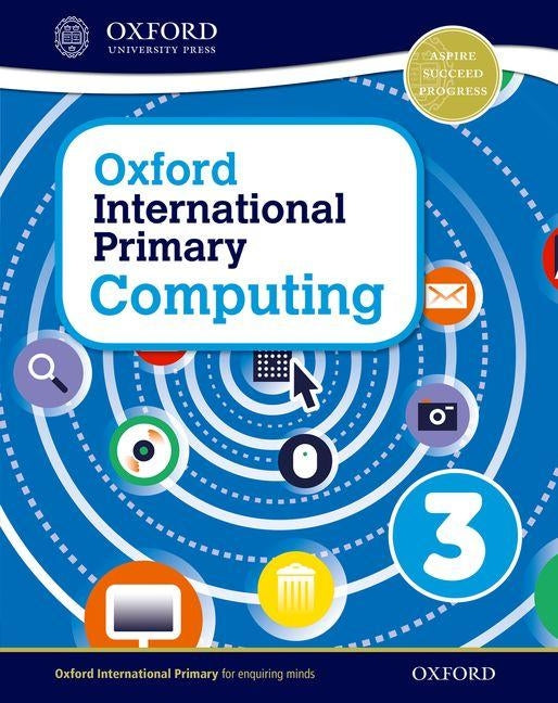 Oxford International Primary Computing Student Book 3 by Page, Alison