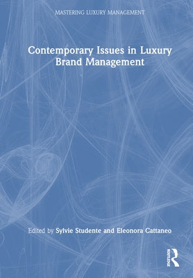 Contemporary Issues in Luxury Brand Management by Studente, Sylvie