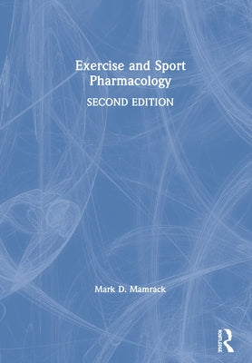 Exercise and Sport Pharmacology by Mamrack, Mark