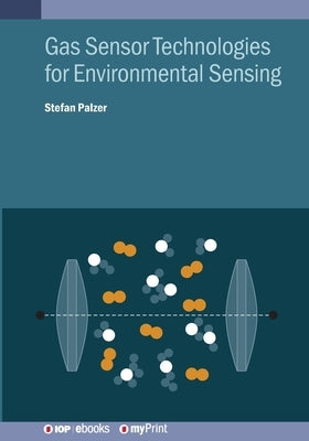 Gas Sensor Technologies for Environmental Sensing by Palzer, Stefan