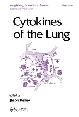 Cytokines of the Lung by Kelley, J.