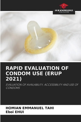 Rapid Evaluation of Condom Use (Erup 2021) by Tahi, Homian Emmanuel