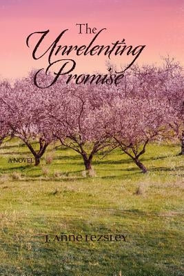 The Unrelenting Promise by Lezsley, J. Anne