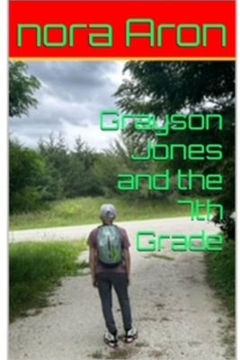 Grayson Jones and The 7th Grade by Aron, Nora