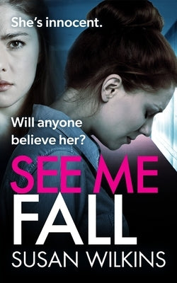 See Me Fall: A gripping psychological thriller by Wilkins, Susan