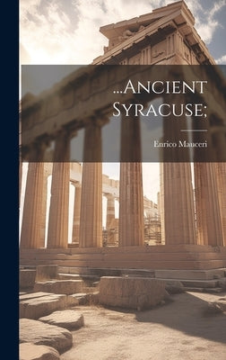...Ancient Syracuse; by Mauceri, Enrico
