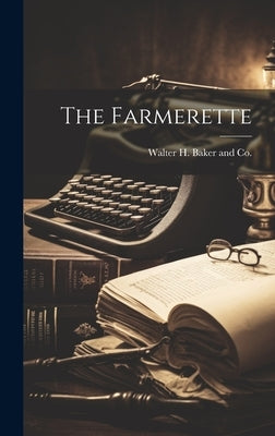 The Farmerette by Walter H Baker and Co