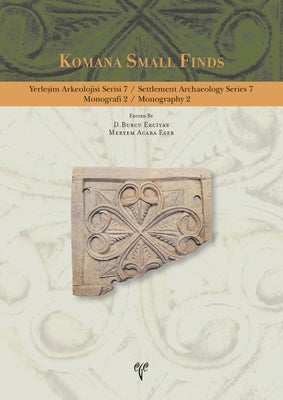 Komana Small Finds by Erciyas, D. Burcu