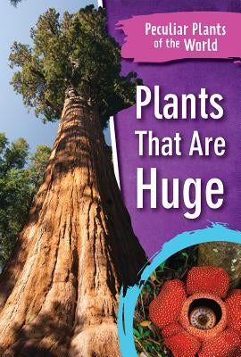Plants That Are Huge by Loukopoulos, Beatrice