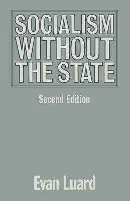 Socialism Without the State by Luard, E.