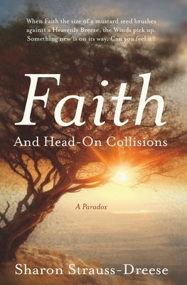 Faith - and Head-on Collisions: * A Paradox by Bretschneider, Peggy
