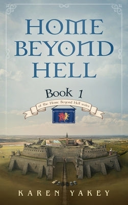 Home Beyond Hell by Yakey, Karen