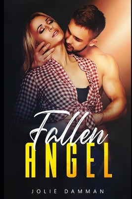 Fallen Angel: A Dark High School Bully Romance by Damman, Jolie