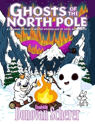 Ghosts of the North Pole by Scherer, Donovan