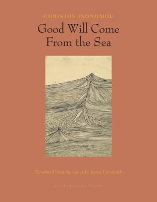 Good Will Come from the Sea by Ikonomou, Christos