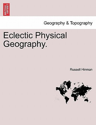 Eclectic Physical Geography. by Hinman, Russell