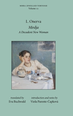Mirdja: A Decadent New Woman by Onerva, L.