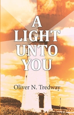 A Light Unto You by Tredway, Oliver N.