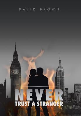 Never Trust A Stranger by Brown, David