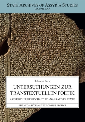 Untersuchungen Zur Transtextuellen Poetik: Assyrischer Herrschaftlich-Narrativen Texte by Bach, Johannes