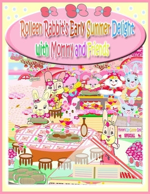 Rolleen Rabbit's Early Summer Delight with Mommy and Friends by Kong, Rowena