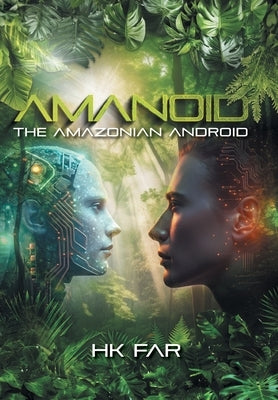 Amanoid: The Amazonian Android by Far, Hk