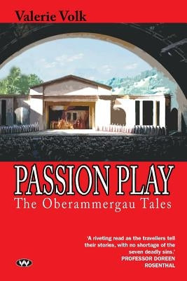 Passion Play: The Oberammergau tales by Volk, Valerie
