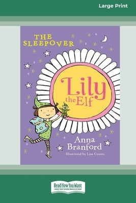 The Sleepover: Lily the Elf (Large Print 16pt) by Branford, Anna