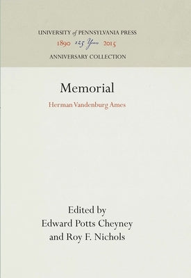 Memorial: Herman Vandenburg Ames by Cheyney, Edward Potts