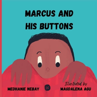 Marcus and his Buttons by Nebay Embaye, Medhanie