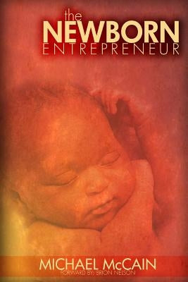 The Newborn Entrepreneur by Nelson, Brion