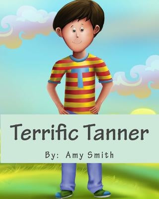 Terrific Tanner by Smith, Amy Maureen