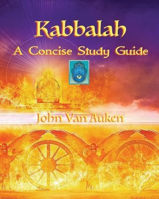Kabbalah: A Concise Study Guide by Van Auken, John