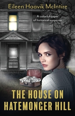 The House on Hatemonger Hill by McIntire, Eileen Haavik