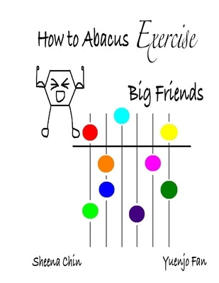 How to Abacus Exercise - Big Friends by Chin, Sheena