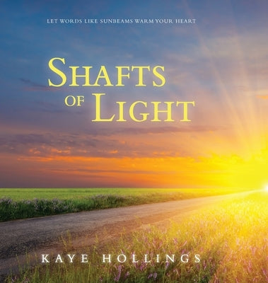 Shafts of Light by Hollings, Kaye
