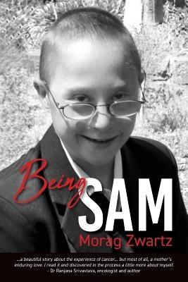 Being Sam by Zwartz, Morag